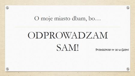 Najlepsze prace w konkursie "Odprowadzam Sam"